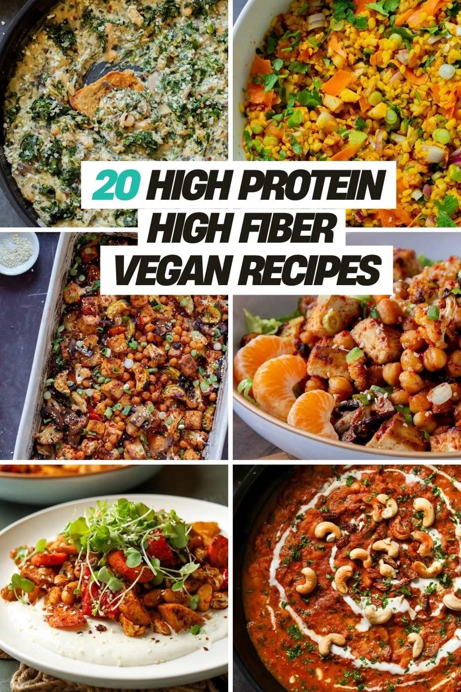 20 High Protein High Fiber Vegan Recipes