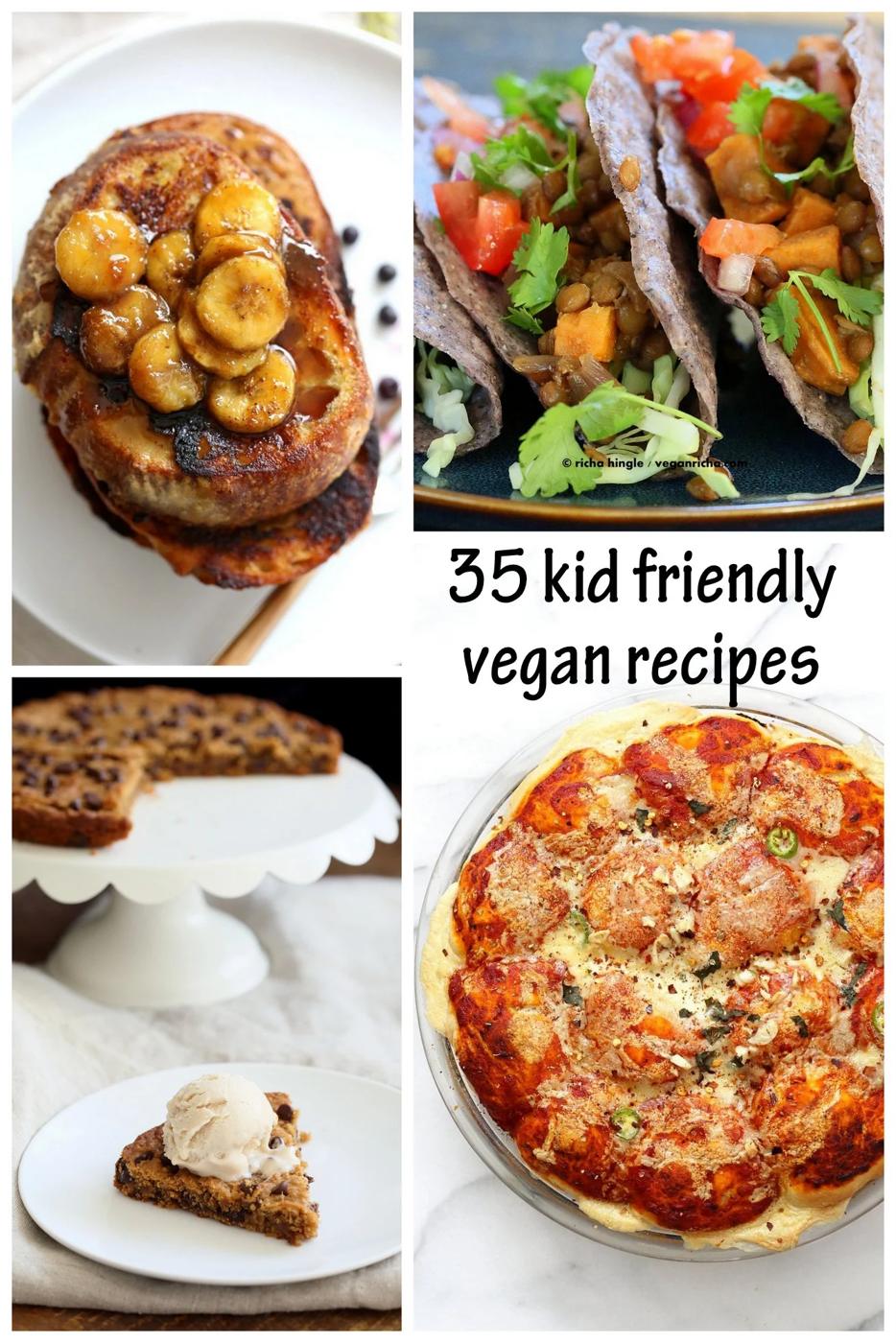 35 Kid Friendly Vegan Recipes