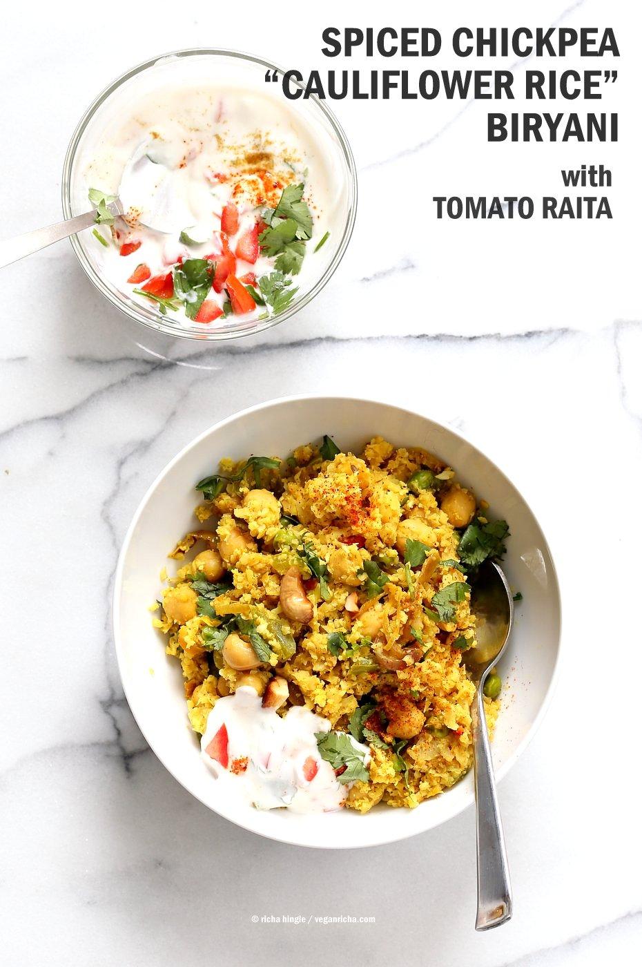 Chickpea Cauliflower Rice Biryani with riced cauliflower and no grain. 1 pot 30 Minute Meal with Veggies, Chickpeas, Spices, and Cauliflower Rice. Served with tomato raita. Vegan Gluten-free Soy-free Grain-free Recipe| VeganRicha.com