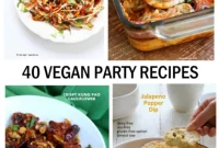 40 Irresistible Vegan Party Dishes