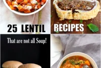 25 Easy Lentil Dishes Beyond Soup