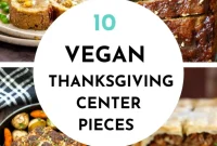 Thanksgiving’s Vegan Showcase: Centerpiece Elegance